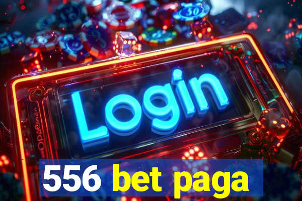 556 bet paga